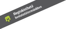 Megtekinthető bemutatótermünkben